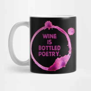 Wine is bottle poetry. Mug